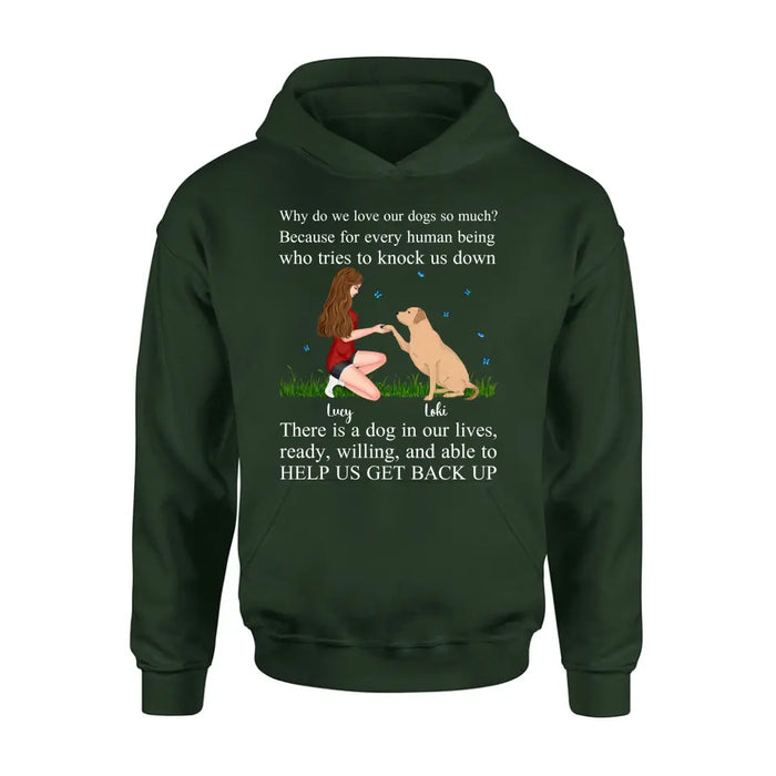 Personalized Dog Mom T-Shirt/Long Sleeve/Sweatshirt/Hoodie - Gift Idea For Dog Owner - Why Do We Love Our Dogs So Much