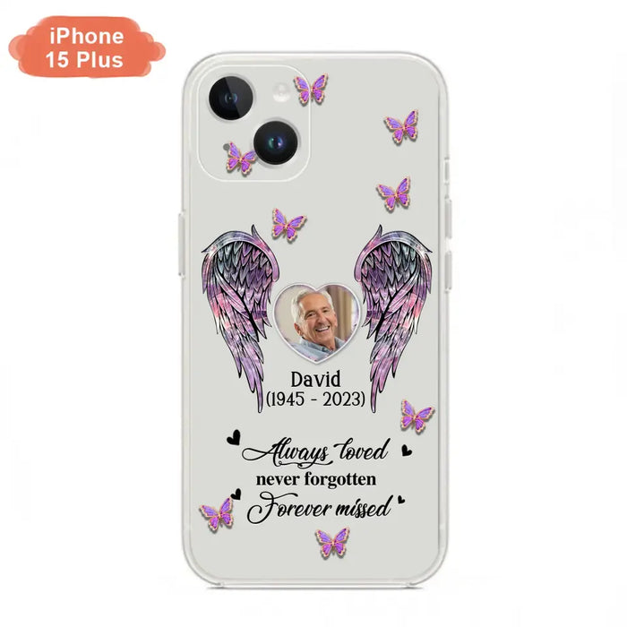 Personalized Memorial Phone Case - Memorial Gift Idea For Family Member - Upload Photo - Case For iPhone/Samsung - Always Loved Never Forgotten Forever Missed