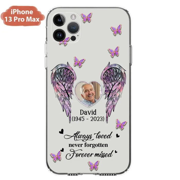 Personalized Memorial Phone Case - Memorial Gift Idea For Family Member - Upload Photo - Case For iPhone/Samsung - Always Loved Never Forgotten Forever Missed