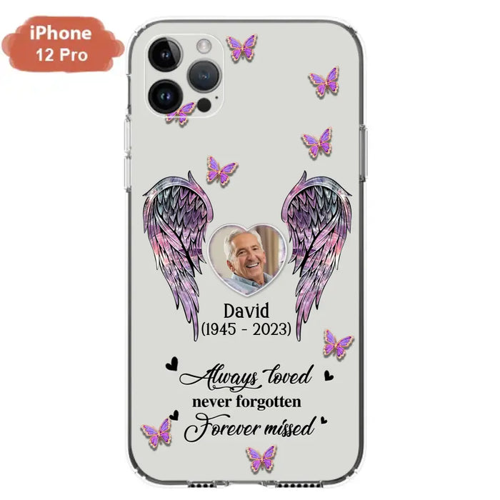 Personalized Memorial Phone Case - Memorial Gift Idea For Family Member - Upload Photo - Case For iPhone/Samsung - Always Loved Never Forgotten Forever Missed