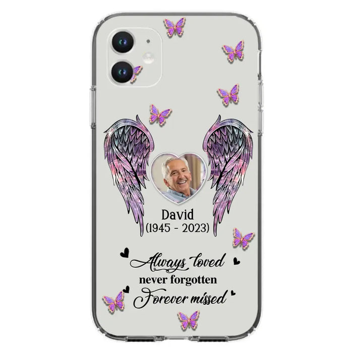 Personalized Memorial Phone Case - Memorial Gift Idea For Family Member - Upload Photo - Case For iPhone/Samsung - Always Loved Never Forgotten Forever Missed