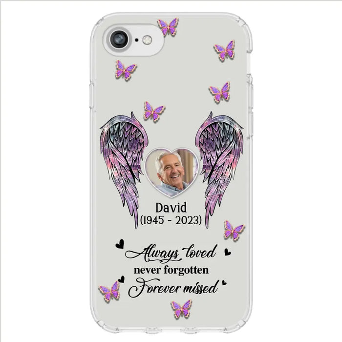 Personalized Memorial Phone Case - Memorial Gift Idea For Family Member - Upload Photo - Case For iPhone/Samsung - Always Loved Never Forgotten Forever Missed