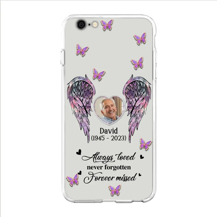 Personalized Memorial Phone Case - Memorial Gift Idea For Family Member - Upload Photo - Case For iPhone/Samsung - Always Loved Never Forgotten Forever Missed