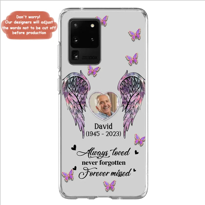 Personalized Memorial Phone Case - Memorial Gift Idea For Family Member - Upload Photo - Case For iPhone/Samsung - Always Loved Never Forgotten Forever Missed