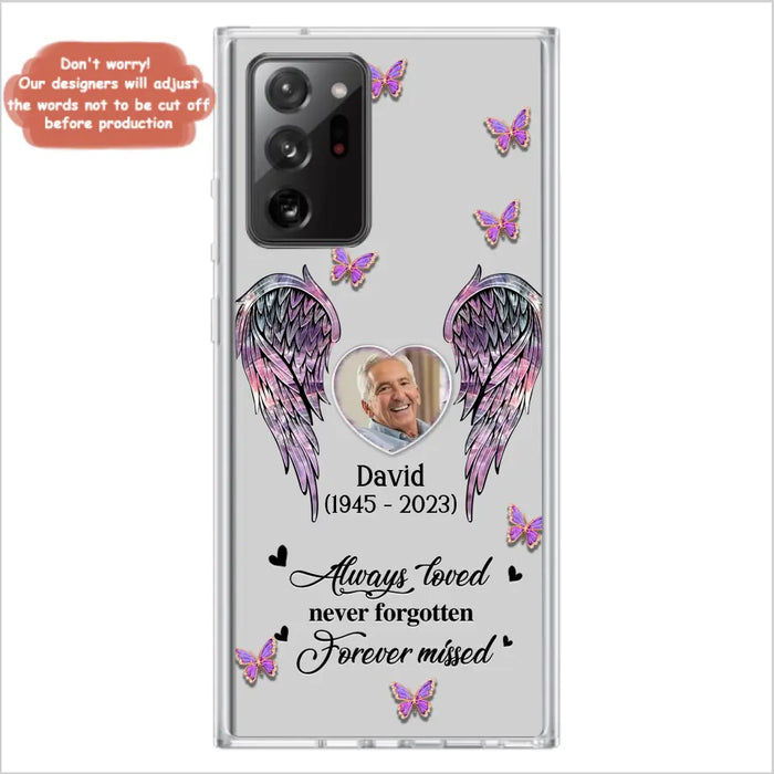 Personalized Memorial Phone Case - Memorial Gift Idea For Family Member - Upload Photo - Case For iPhone/Samsung - Always Loved Never Forgotten Forever Missed