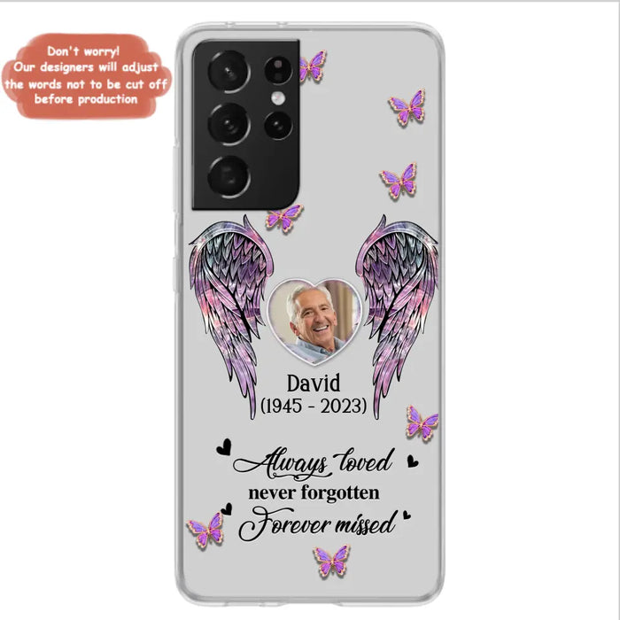 Personalized Memorial Phone Case - Memorial Gift Idea For Family Member - Upload Photo - Case For iPhone/Samsung - Always Loved Never Forgotten Forever Missed