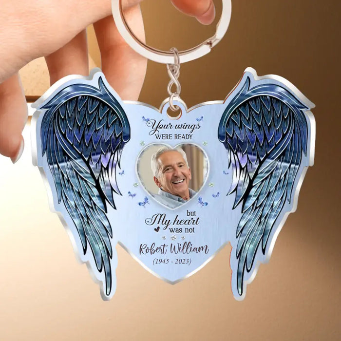 Personalized Memorial Acrylic Keychain - Upload Photo - Memorial Gift Idea For Family Member - Your Wings Were Ready But My Heart Was Not