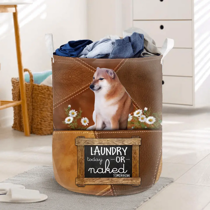 Personalized Dog Laundry Basket - Gift for Pet Lover - Upload Photo - Laundry Today Or Naked Tomorrow