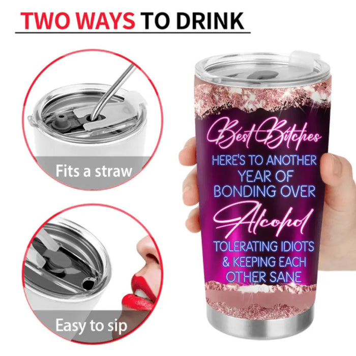 Personalized Besties Tumbler - Gift Idea For Friends/Sisters - Best Bitches Here's To Another Year Of Bonding