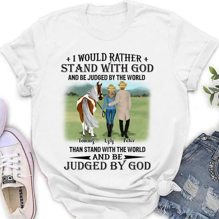 Personalized Horse Couple T-Shirt/Long Sleeve/Sweatshirt/Hoodie - Gift Idea For Couple/Her/Horse Lover - I Would Rather Stand With God