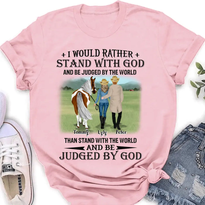 Personalized Horse Couple T-Shirt/Long Sleeve/Sweatshirt/Hoodie - Gift Idea For Couple/Her/Horse Lover - I Would Rather Stand With God