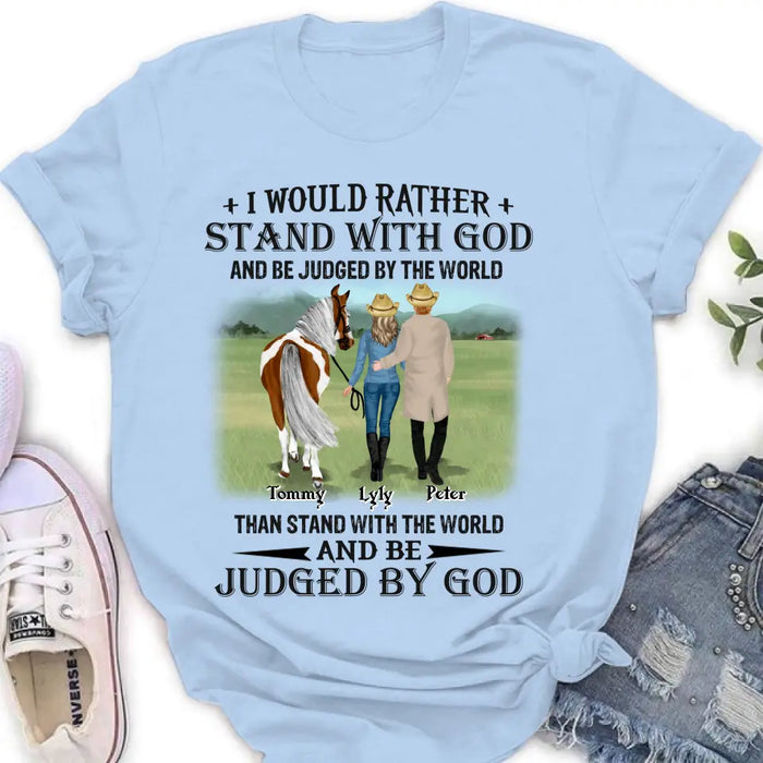 Personalized Horse Couple T-Shirt/Long Sleeve/Sweatshirt/Hoodie - Gift Idea For Couple/Her/Horse Lover - I Would Rather Stand With God