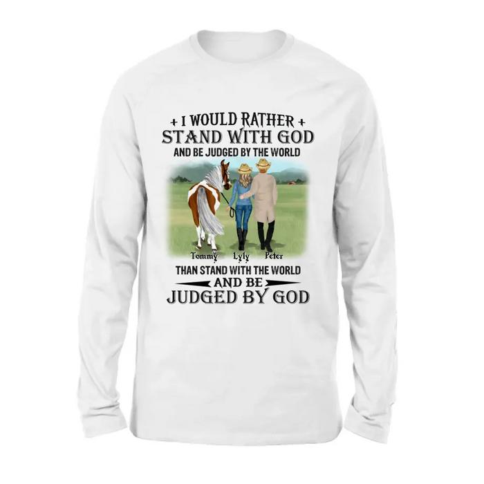 Personalized Horse Couple T-Shirt/Long Sleeve/Sweatshirt/Hoodie - Gift Idea For Couple/Her/Horse Lover - I Would Rather Stand With God