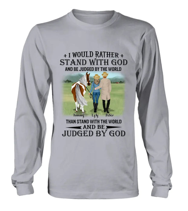 Personalized Horse Couple T-Shirt/Long Sleeve/Sweatshirt/Hoodie - Gift Idea For Couple/Her/Horse Lover - I Would Rather Stand With God