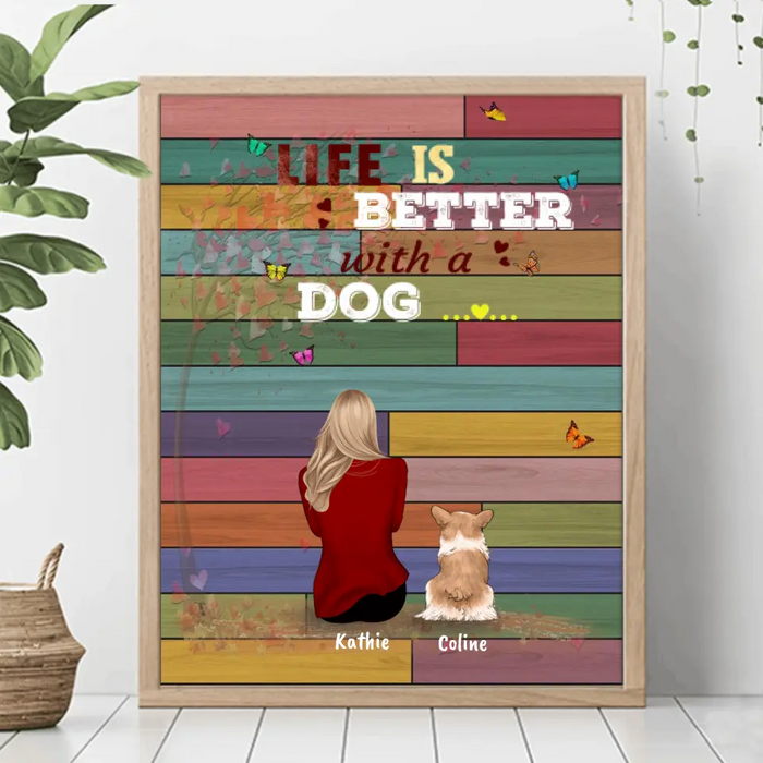 Personalized Pet Mom Poster - Woman With Up to 4 Pets - Best Gift For Cat/Dog Lover - Life Is Better With Dogs