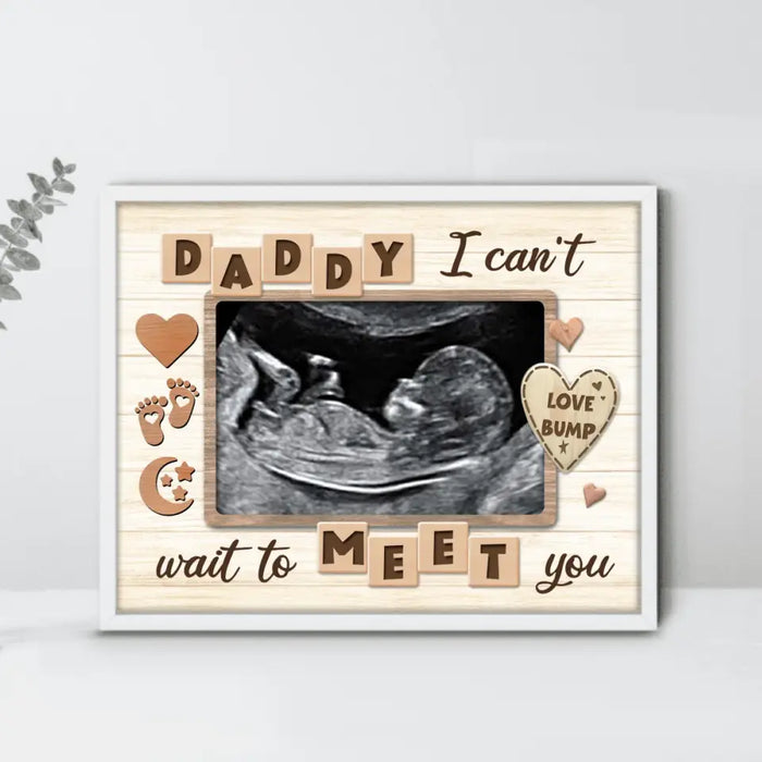 Personalized Bump Photo Poster - Father's Day Gift Idea - Daddy I Can't Wait To Meet You