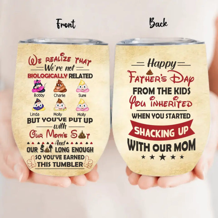 Personalized Stepdad Wine Tumbler - Up to 6 Children - Gift Idea For Father's Day - We Realize That We're Not Biologically Related