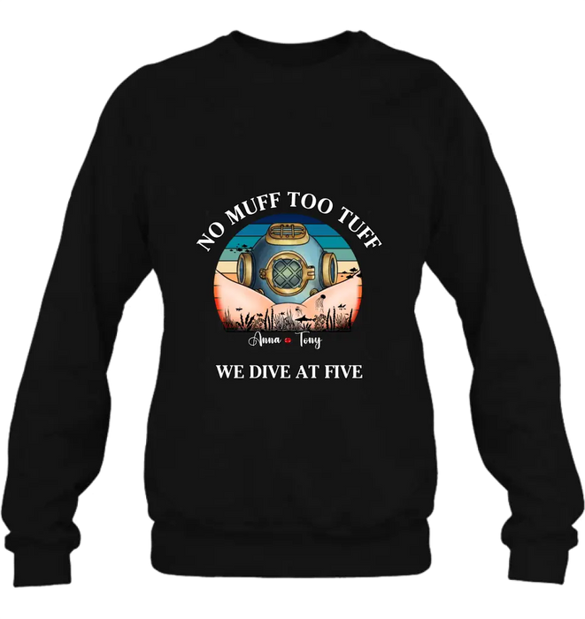 Personalized Funny Couple T-Shirt/Long Sleeve/Sweatshirt/Hoodie - Gift Idea For Couple - No Muff Too Tuff