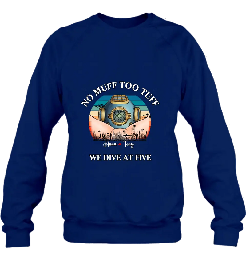 Personalized Funny Couple T-Shirt/Long Sleeve/Sweatshirt/Hoodie - Gift Idea For Couple - No Muff Too Tuff