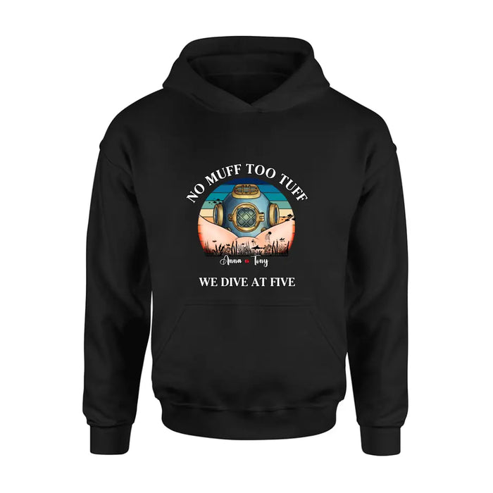 Personalized Funny Couple T-Shirt/Long Sleeve/Sweatshirt/Hoodie - Gift Idea For Couple - No Muff Too Tuff