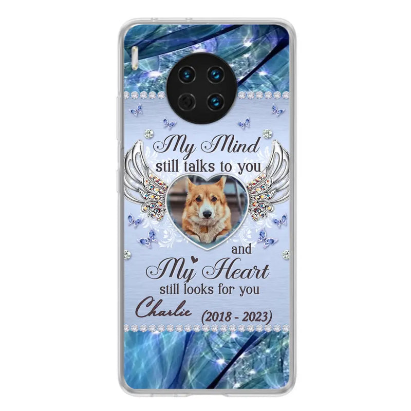 Personalized Memorial Pet Phone Case - Upload Photo - Memorial Gift Idea For Pet Lovers - My Mind Still Talks To You - Case For Oppo/Xiaomi/Huawei