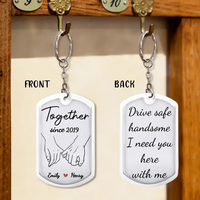 Personalized Couple Aluminum Keychain - Gift Idea For Couple/Him/Her/Anniversary/Valentines - Drive Safe Handsome I Need You Here With Me