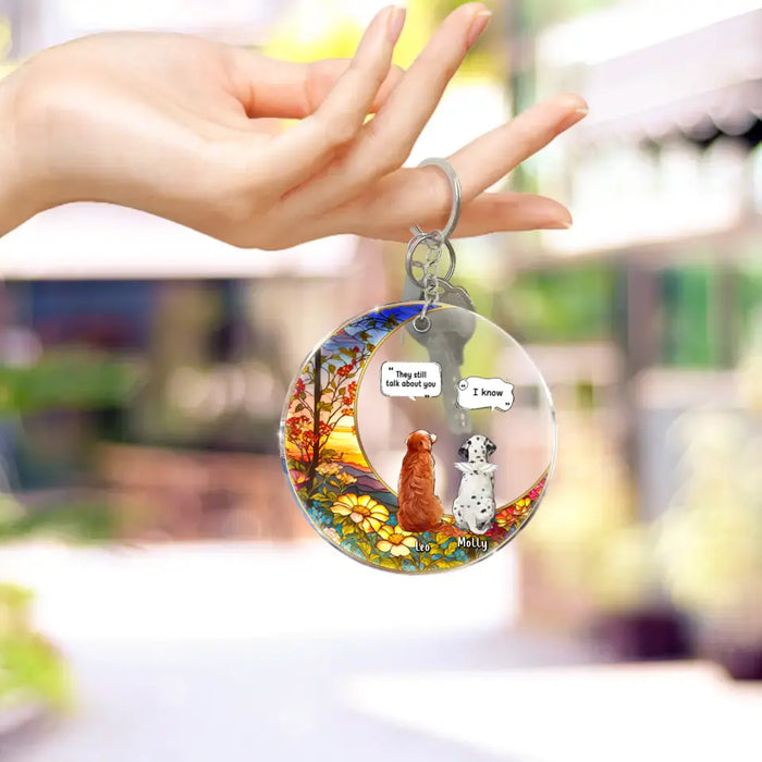 Personalized Memorial Pet Acrylic Keychain - Up to 4 Pets - Memorial Gift Idea For Dog/Cat/Rabbit Owners - They Still Talk About you