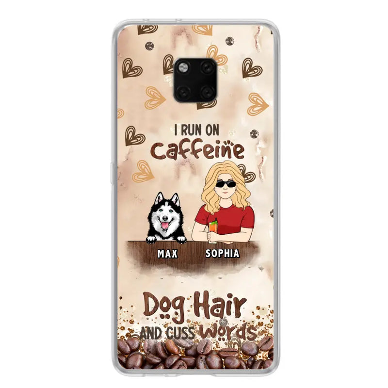 Personalized Pet Phone Case - Gift Idea For Dog/Cat/Horse Lovers - I Run On Caffeine Dog Hair And Cuss Words - Case For Oppo/Xiaomi/Huawei