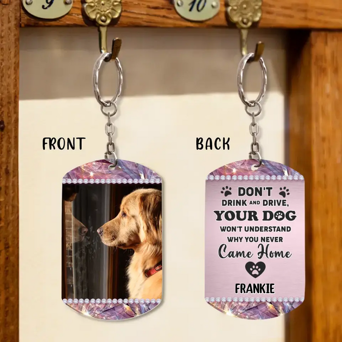 Personalized Pet Aluminum Keychain - Upload Photo - Gift Idea For Dog/Cat Lovers - Don't Drink And Drive