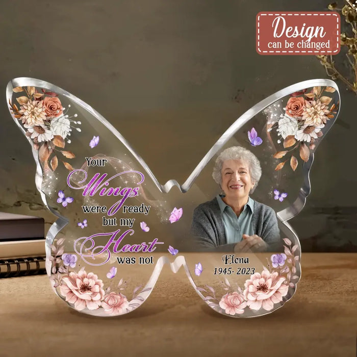 Personalized Memorial Photo Butterfly Acrylic Plaque - Memorial Gift Idea For Family Member - Your Wings Were Ready But My Heart Was Not