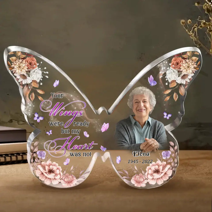Personalized Memorial Photo Butterfly Acrylic Plaque - Memorial Gift Idea For Family Member - Your Wings Were Ready But My Heart Was Not