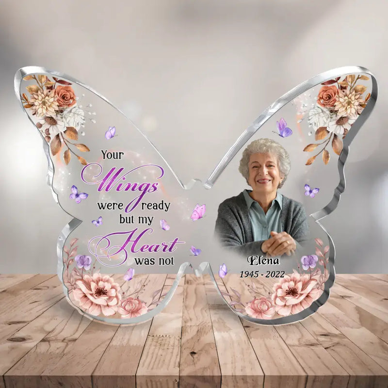 Personalized Memorial Photo Butterfly Acrylic Plaque - Memorial Gift Idea For Family Member - Your Wings Were Ready But My Heart Was Not
