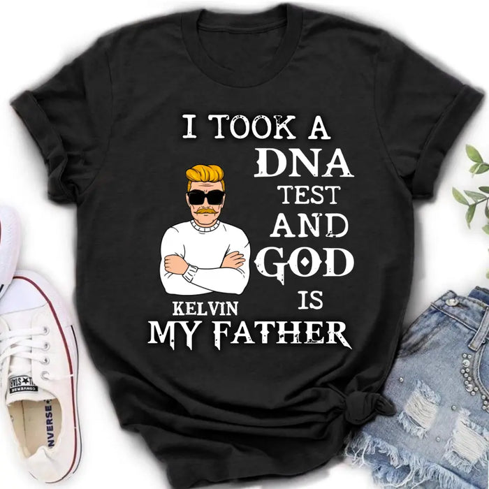 Personalized Dad/Mom Shirt/Hoodie - Father's Day/Mother's Day Gift Idea - I Took A DNA Test And God Is My Father