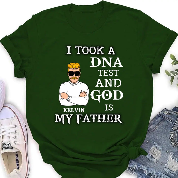 Personalized Dad/Mom Shirt/Hoodie - Father's Day/Mother's Day Gift Idea - I Took A DNA Test And God Is My Father