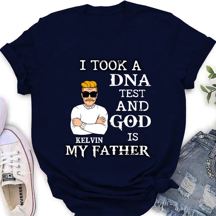 Personalized Dad/Mom Shirt/Hoodie - Father's Day/Mother's Day Gift Idea - I Took A DNA Test And God Is My Father