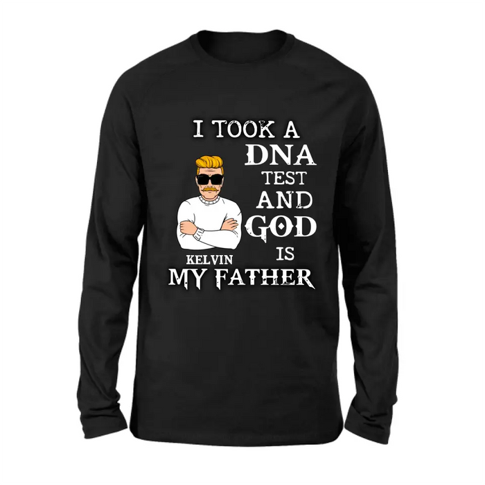 Personalized Dad/Mom Shirt/Hoodie - Father's Day/Mother's Day Gift Idea - I Took A DNA Test And God Is My Father