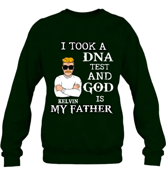 Personalized Dad/Mom Shirt/Hoodie - Father's Day/Mother's Day Gift Idea - I Took A DNA Test And God Is My Father