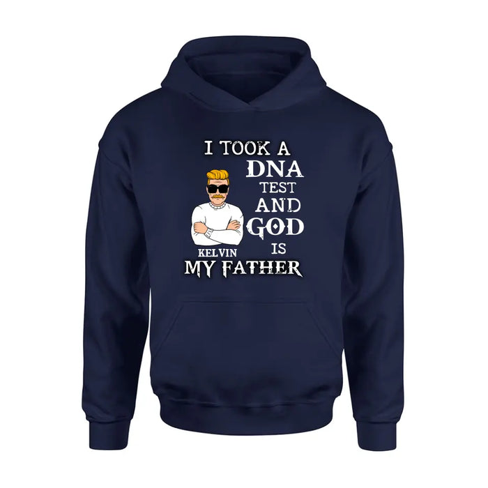 Personalized Dad/Mom Shirt/Hoodie - Father's Day/Mother's Day Gift Idea - I Took A DNA Test And God Is My Father