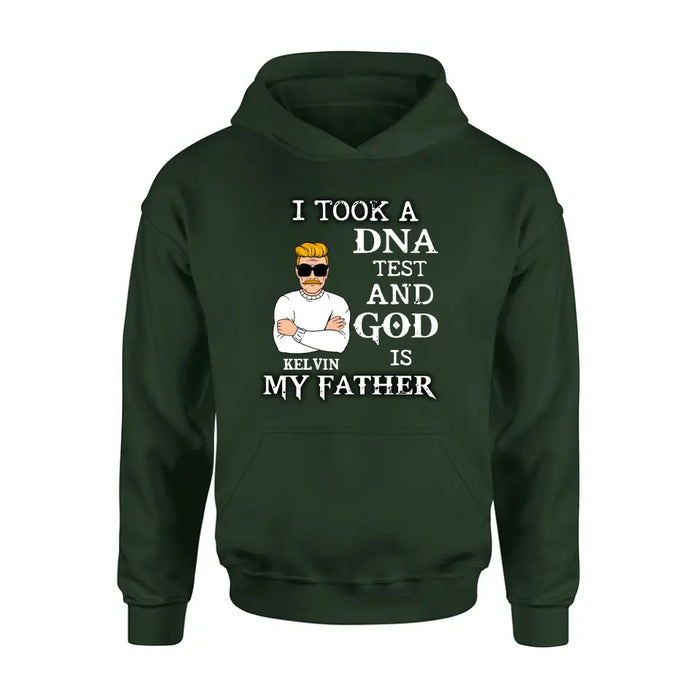 Personalized Dad/Mom Shirt/Hoodie - Father's Day/Mother's Day Gift Idea - I Took A DNA Test And God Is My Father