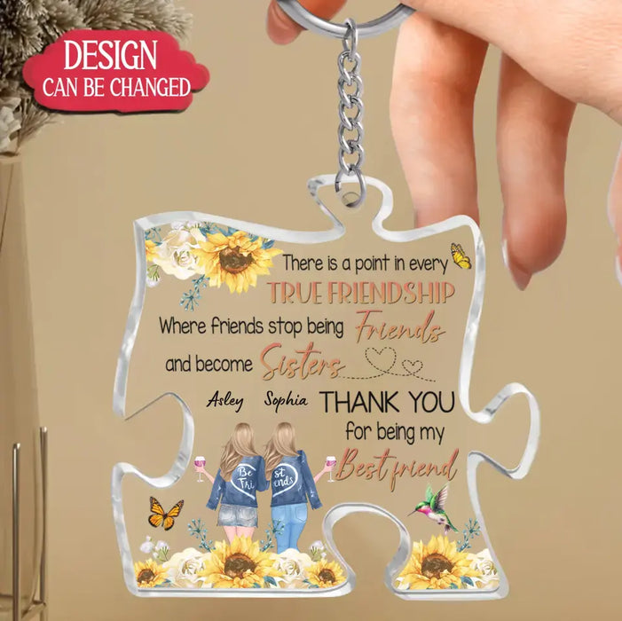 Personalized Friendship Acrylic Keychain - Gift Idea For Friends/Besties/Sisters - There Is A Point In Every True Friendship