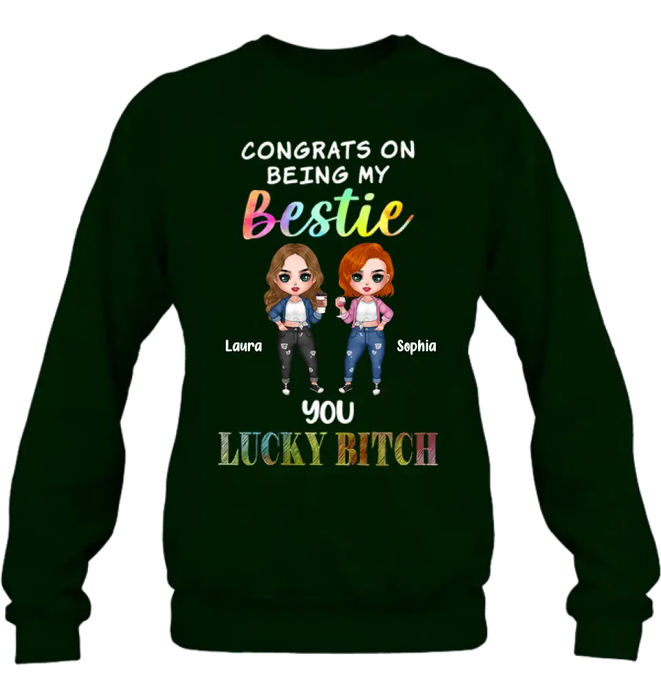Personalized Besties Shirt/Hoodie - Gift Idea For Friends/Besties - Up to 5 Besties - Congrats On Being My Bestie You Lucky Bitch