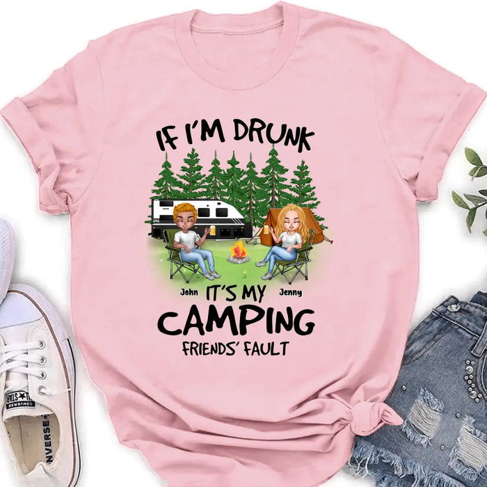 Personalized Camping Shirt/Hoodie - Up to 7 People - Gift Idea for Camping Lovers - If I'm Drunk It's My Camping Friends' Fault