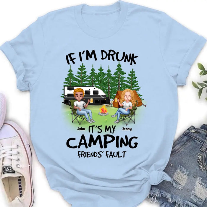 Personalized Camping Shirt/Hoodie - Up to 7 People - Gift Idea for Camping Lovers - If I'm Drunk It's My Camping Friends' Fault