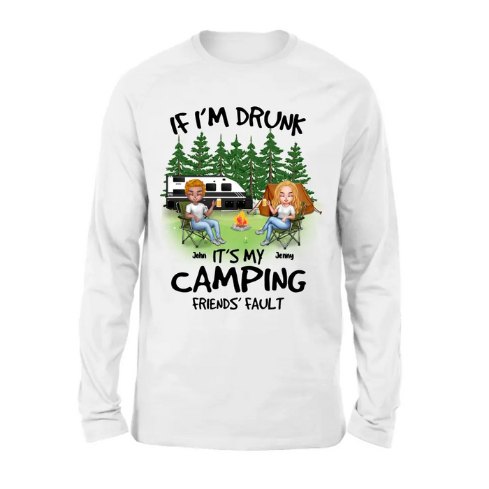 Personalized Camping Shirt/Hoodie - Up to 7 People - Gift Idea for Camping Lovers - If I'm Drunk It's My Camping Friends' Fault