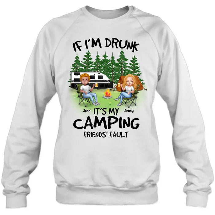 Personalized Camping Shirt/Hoodie - Up to 7 People - Gift Idea for Camping Lovers - If I'm Drunk It's My Camping Friends' Fault