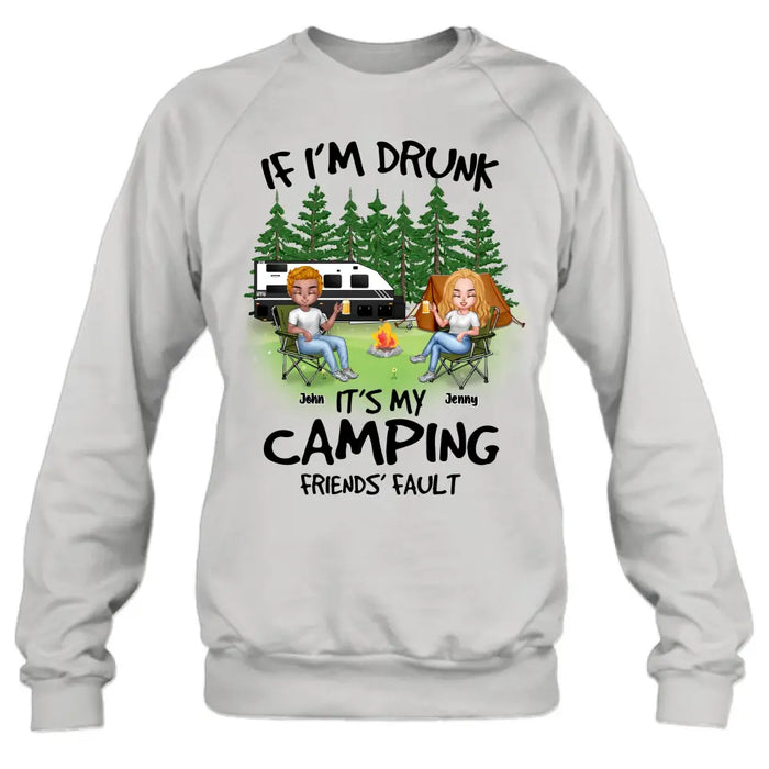 Personalized Camping Shirt/Hoodie - Up to 7 People - Gift Idea for Camping Lovers - If I'm Drunk It's My Camping Friends' Fault