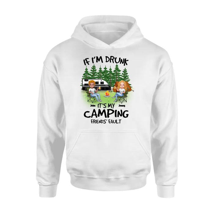 Personalized Camping Shirt/Hoodie - Up to 7 People - Gift Idea for Camping Lovers - If I'm Drunk It's My Camping Friends' Fault
