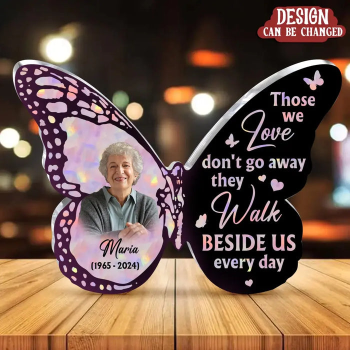 Personalized Memorial Photo Butterfly Acrylic Plaque - Memorial Gift Idea For Loss Of Loved One - Those We Love Don't Go Away