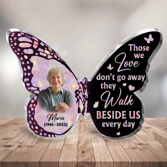 Personalized Memorial Photo Butterfly Acrylic Plaque - Memorial Gift Idea For Loss Of Loved One - Those We Love Don't Go Away