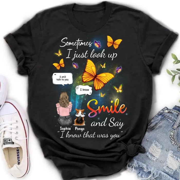 Personalized Memorial Dog Mom Shirt/Hoodie - Gift Idea For Dog Owners - Up to 4 Dogs - Sometimes I Just Look Up